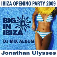 Ibiza Opening Party 2009 Mixed by Jonathan Ulysses