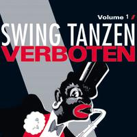 Swing Tanzen Verboten - Unerwünschte Musik Vol. 1