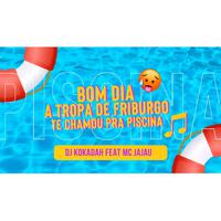 Bom Dia, A Tropa de Friburgo Te Chamou Pra Piscina