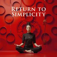 Return to Simplicity (Chinese Zen Yoga)