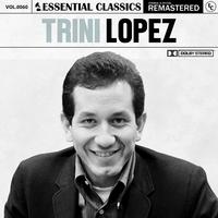 Essential Classics, Vol. 60: Trini Lopez (2023 Remastered)