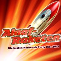 Alaaf-Raketen - Die besten Karnevals Party Hits 2011