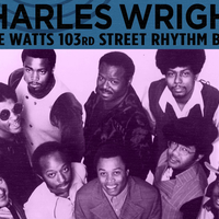 Charles Wright & the Watts 103rd Street Rhythm Band资料,Charles Wright & the Watts 103rd Street Rhythm Band最新歌曲,Charles Wright & the Watts 103rd Street Rhythm BandMV视频,Charles Wright & the Watts 103rd Street Rhythm Band音乐专辑,Charles Wright & the Watts 103rd Street Rhythm Band好听的歌