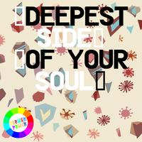 Deepest Side of Your Soul