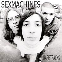 Sexmachines: Rare Tracks