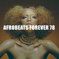 AFROBEATS FOREVER 78