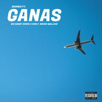 GANAS (feat. Big danny Homie , Cmb & Christopher ndong wallace)