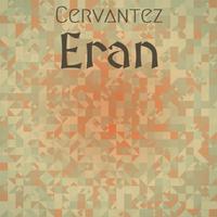 Cervantez Eran