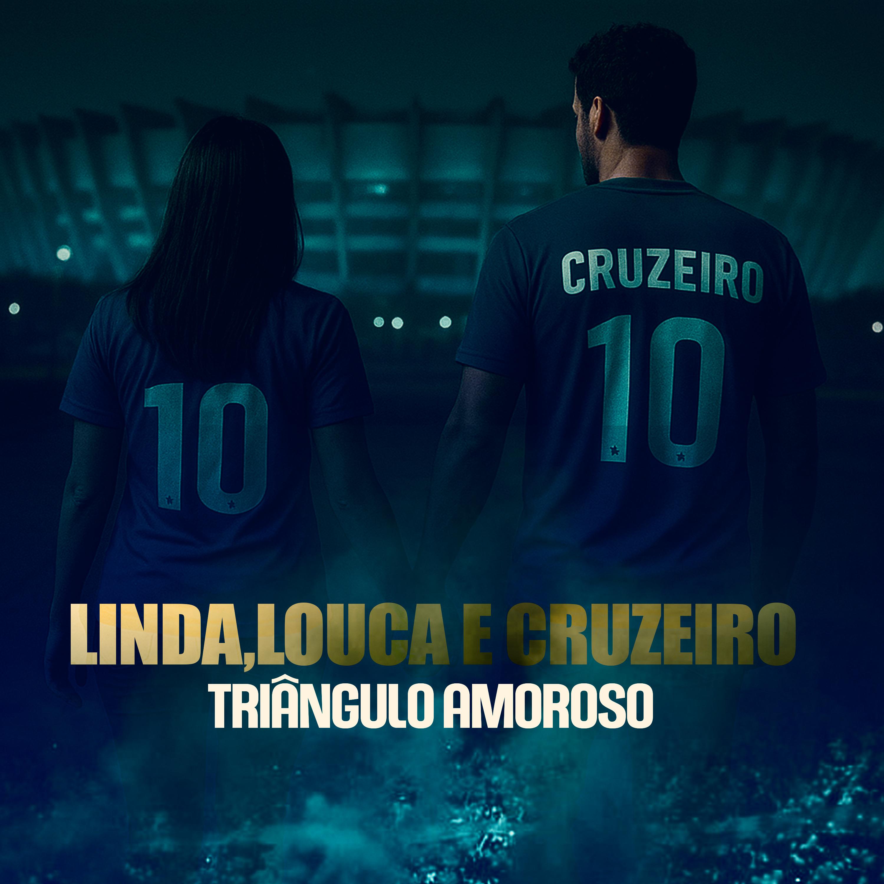 Linda, Louca e Cruzeiro Triângulo Amoroso