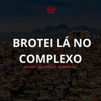 BROTEI LÁ NO COMPLEXO