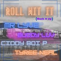 Roll Wit It (Back It Up!!!) (feat. Buddy Luv, Ciddy Boi P & Tyree Neal) [Radio Edit]