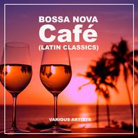 Bossa Nova Café (Latin Classics)