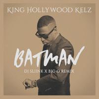 Batman (DJ Sliink x Big O Remix)