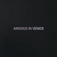 Anxious In Venice - Single