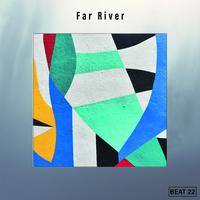 Far River Beat 22