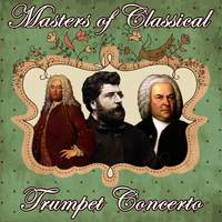 Masters of Classical. Trumpet Concerto