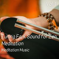 Meditation Music: Tuning Fork Sound for Zen Meditation Vol. 1