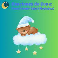 Canciones de Cuna: Para Dormir Bebé