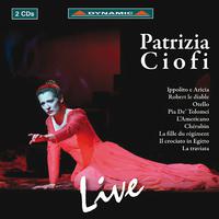 Opera Arias (Soprano): Ciofi, Patrizia - TRAETTA, T. / MEYERBEER, G. / ROSSINI, G. / DONIZETTI, G. / PICCINNI, N. / MASSENET, J. / VERDI, G.