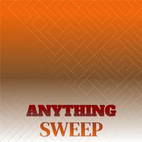 Anything Sweep