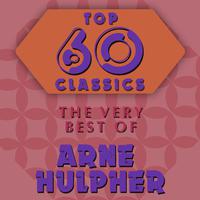 Top 60 Classics - The Very Best of Arne Hülpher