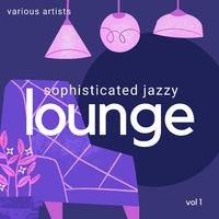 Sophisticated Jazzy Lounge, Vol. 1