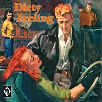 Dirty Feeling