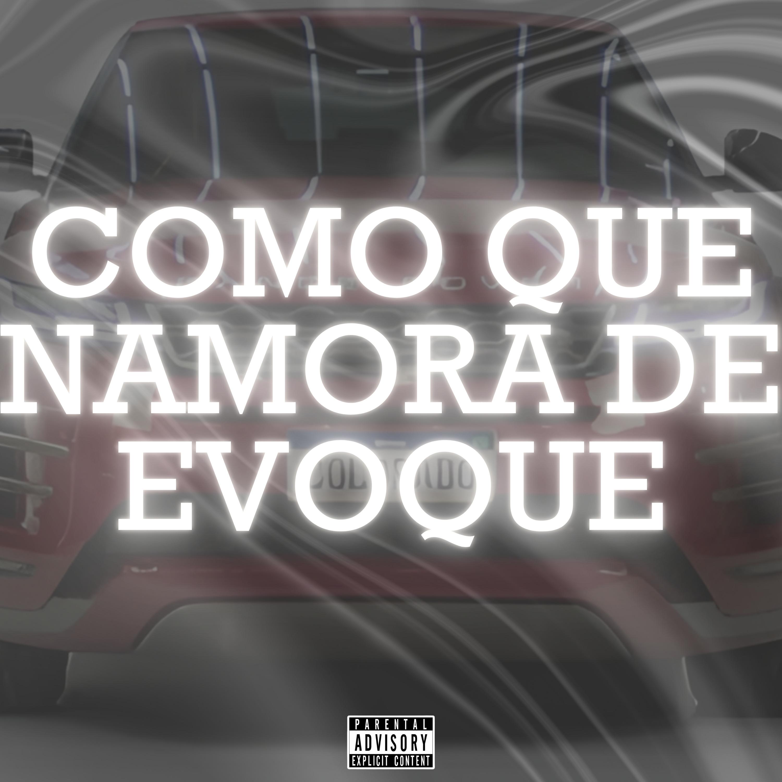 Como Que Namora de Evoque?