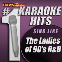 Drew's Famous # 1 Karaoke Hits: Sing Like the Ladies of 90's R&B