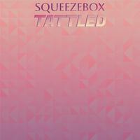 Squeezebox Tattled