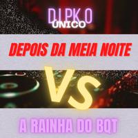 Mtg - Depois da Meia Noite Vs a Rainha do Bqt