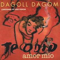 Dagoll Dagom - Te Odio, Amor Mío