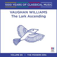 Vaughan Williams: The Lark Ascending (1000 Years of Classical Music, vol. 85)