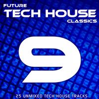 Future Tech House Classics Vol 9