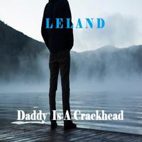 Daddy is a Crackhead