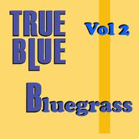 True Blue Bluegrass, Vol. 2