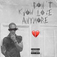 Don’t Know Love Anymore