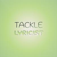 Tackle Lyricist