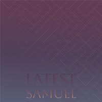 Latest Samuel