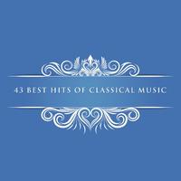 43 Best Hits of Classical Music