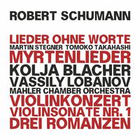 Robert Schumann: Dichterliebe - Myrtenlieder - Violin Concerto in D Minor, WoO 23 - Violin Sonata No. 1, Op. 105 - Three Romances, Op. 94