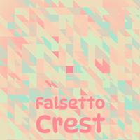 Falsetto Crest