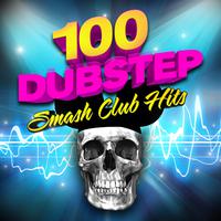 100 Dubstep - Smash Club Hits