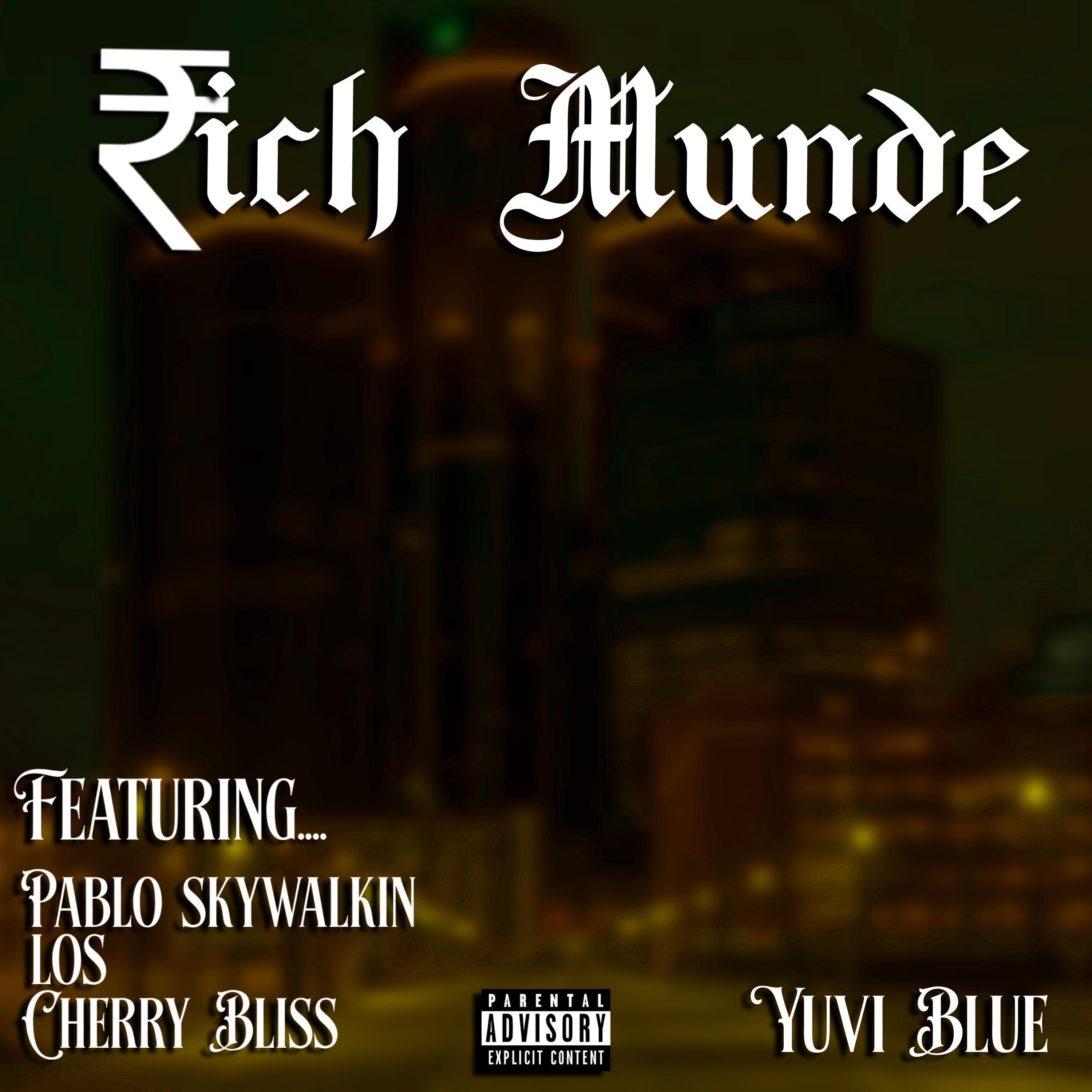 Rich Munde (feat. Cherry Bliss, Pablo Skywalkin & Los)