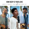 Music Travel Love - How Deep Is Your Love