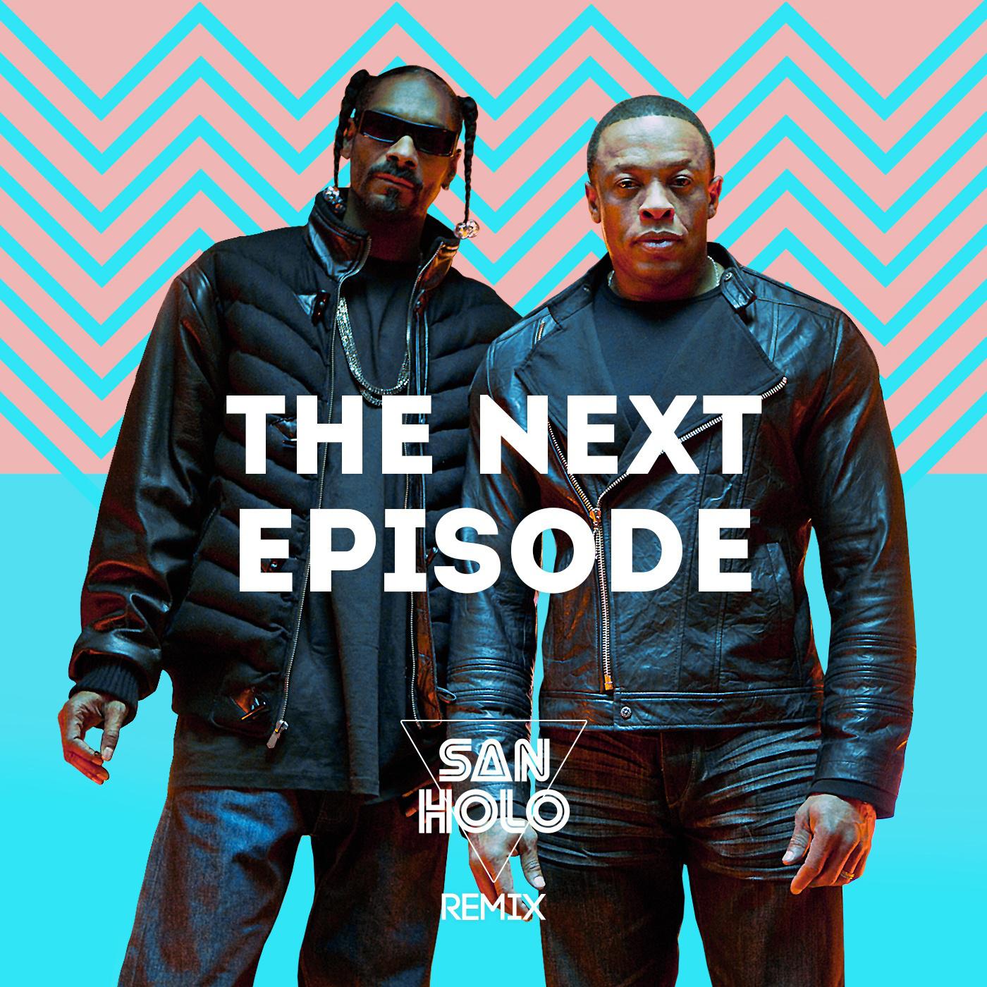 The Next Episode (San Holo Remix) - San Holo