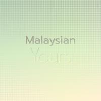 Malaysian Yours