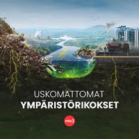 Uskomattomat ympäristörikokset