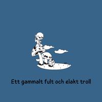 Ett gammalt fult och elakt troll