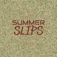 Summer Slips